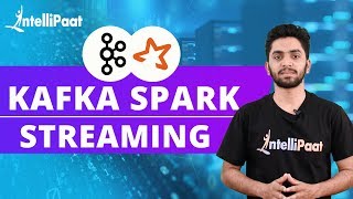 Kafka Spark Streaming  Kafka Tutorial  Kafka Training  Intellipaat [upl. by Nai835]