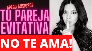 TU PAREJA EVITATIVA NO TE AMA [upl. by Riggins]