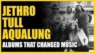 Albums That Changed Music Jethro Tull  Aqualung [upl. by Inalawi]