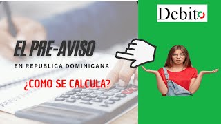 CALCULO DEL PREAVISO EN LA REPUBLICA DOMINICANA [upl. by Huskamp]