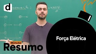 FÍSICA FORÇA ELÉTRICA  MINUTO RESUMO  DESCOMPLICA [upl. by Sel]