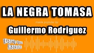 Guillermo Rodriguez  La Negra Tomasa Versión Karaoke [upl. by Acined]