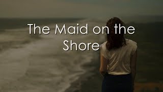 The Maid on the Shore  LYRICS  Solas [upl. by Nadya620]