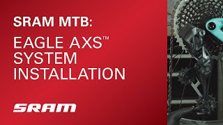 SRAM Eagle AXS™ System Installation [upl. by Ragucci]