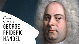 Great Composers  George Frideric Handel  Full Documentary [upl. by Emilie]