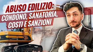 ABUSO EDILIZIO Condono sanatoria costi e sanzioni [upl. by Dwaine592]