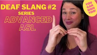 Advanced ASL Deaf Slang Part 2  Bonus Practice Phrases Learn ASL [upl. by May]