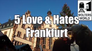 Visit Frankfurt 5 Things You Will Love amp Hate About Visiting Frankfurt Germany [upl. by Ernesto649]