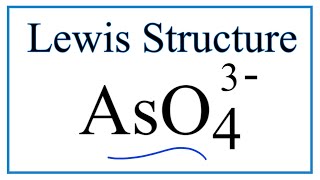 How to Draw the Lewis Dot Structure for AsO4 3 Arsenate ion [upl. by Cleopatre]