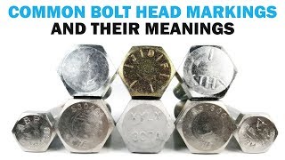 Bolt Head Markings What do they mean  Fasteners 101 [upl. by Adlesirhc]