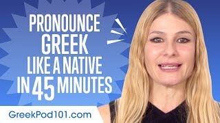 How to Pronounce Greek Like a Native Speaker [upl. by Ilesara143]