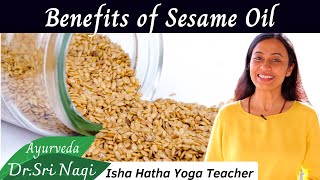 Benefits of Sesame Oil  Massage Body Pulling for Teeth Lubricate Nostrils [upl. by Moriyama]