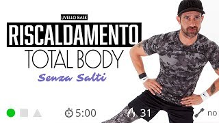 Esercizi Di Riscaldamento Total Body Senza Salti 5 Minuti [upl. by Divad]