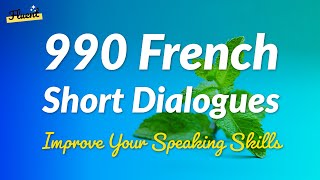 990 French Short Dialogues Practice  Improve Speaking Skills [upl. by Secnarfyram]