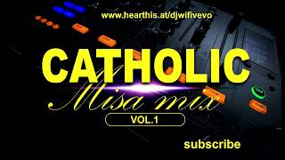 CATHOLIC MISA MIX VOL 1 MIXED BY DJ WIFI VEVO 2020 [upl. by Atnoved]