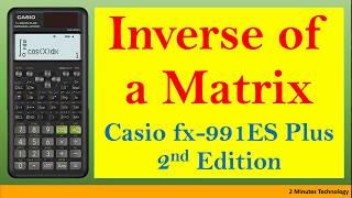 How to do Inverse of a matrix on calculator Casio fx991ES Plus 2nd Edition 2020 [upl. by Brooke]