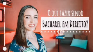 O QUE O BACHAREL EM DIREITO PODE FAZER [upl. by Belford]