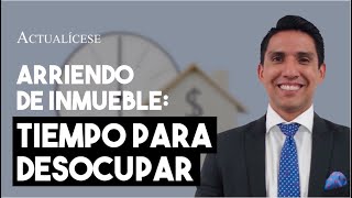 Tiempo que tiene un arrendatario para desocupar un bien inmueble [upl. by Aicenert]