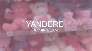 Jazmin Bean  Yandere  LYRICS [upl. by Jemmie849]