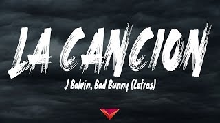 J Balvin Bad Bunny  LA CANCIÓN Letras [upl. by Fedora]