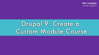 Drupal 9 Create a Custom Module Course  Introduction 2021 [upl. by Nivlad]