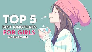 Top 5 Best Ringtones For Girls 2024  Me Ringtones [upl. by Aitret]