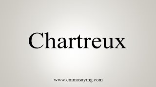 How To Say Chartreux [upl. by Connie]