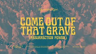 Come Out of that Grave Resurrection Power  Bethel Music amp Brandon Lake [upl. by Harutek]