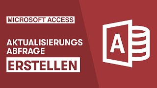 Aktualisierungsabfrage erstellen in Microsoft Access [upl. by Aihsemot]