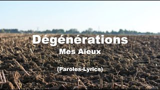 Mes Aïeux  Dégénérations  ParolesLyrics [upl. by Burgener184]