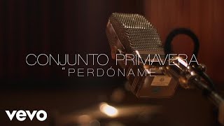 Conjunto Primavera  Perdóname Lyric Video [upl. by Yuu933]