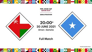 Oman v Somalia  FIFA Arab Cup 2021 Qualifier  Full Match [upl. by Esemaj161]