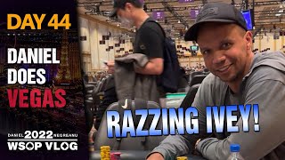 RAZZING PHIL IVEY  2022 WSOP Poker Vlog Day 44 [upl. by Kipper]