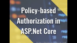 Policybased Authorization in ASPNet Core with Custom Authorization Handler [upl. by Oicnoel435]