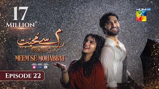 Meem Se Mohabbat CC  Episode 22  27th Feb 25  Sponsored By foodpanda Master Paints Skin White [upl. by Alcot309]