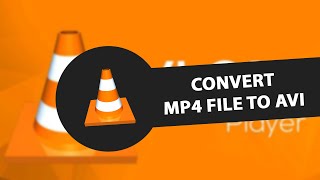 How to Convert Mp4 File to AVI With VLC Media Player [upl. by Bobbette]