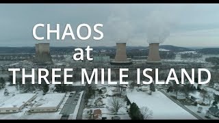 Chaos at Three Mile Island [upl. by Noman]