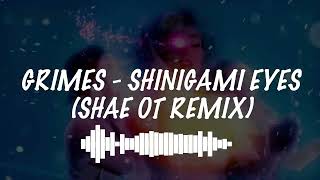 Grimes  Shinigami Eyes Shae OT Remix [upl. by Bough493]