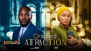 CRAZED ATTRACTION  Daniel Etim Effiong Onyii Alex 2025 Nollywood Full Movie [upl. by Aitnecserc]