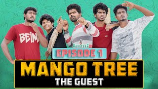 Mango Tree  Episode 1 The Guest  Sothanaigal Team  Gagsters [upl. by Mignon551]