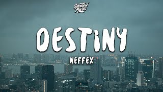 NEFFEX  Destiny Lyrics [upl. by Yelwar]