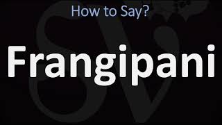 How to Pronounce Frangipani CORRECTLY [upl. by Kingston]