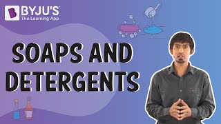 Soaps and Detergents  Learn with BYJUS [upl. by Nobe76]