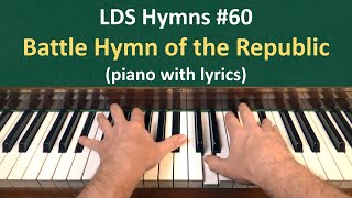 60 Battle Hymn of the Republic LDS Hymns  piano with lyrics [upl. by Grier]