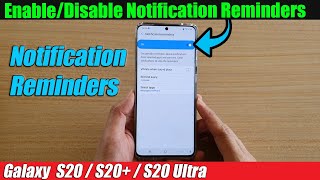 Galaxy S20S20 How to EnableDisable Notification Reminders [upl. by Benson]