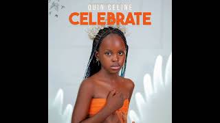 QUIN CELINE CELEBRATE Official audiomp4 [upl. by Nassi]