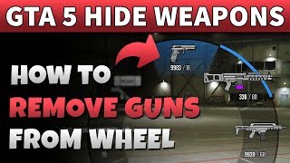 GTA Online Remove Weapons From Inventory  GTA 5 HOW TO REMOVE WEAPONS FROM WHEEL Hiding Guns [upl. by Ytsihc]