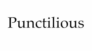 How to Pronounce Punctilious [upl. by Redan]