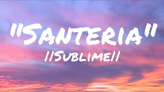 Santeria  Sublime Lyrics [upl. by Nereids]