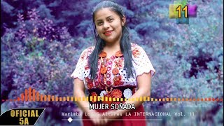 MUJER SOÑADA Vídeo oficial VOLUMEN 11  Marimba Los 5 Altares LA INTERNACIONAL [upl. by Gayelord]